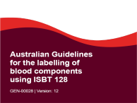 The Australian Guidelines for the Labelling of the Blood Components using ISBT128